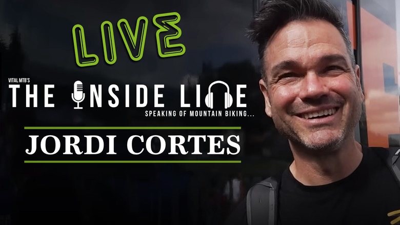 JORDI CORTES – The Inside Line LIVE – Mountain Bikes Feature Stories