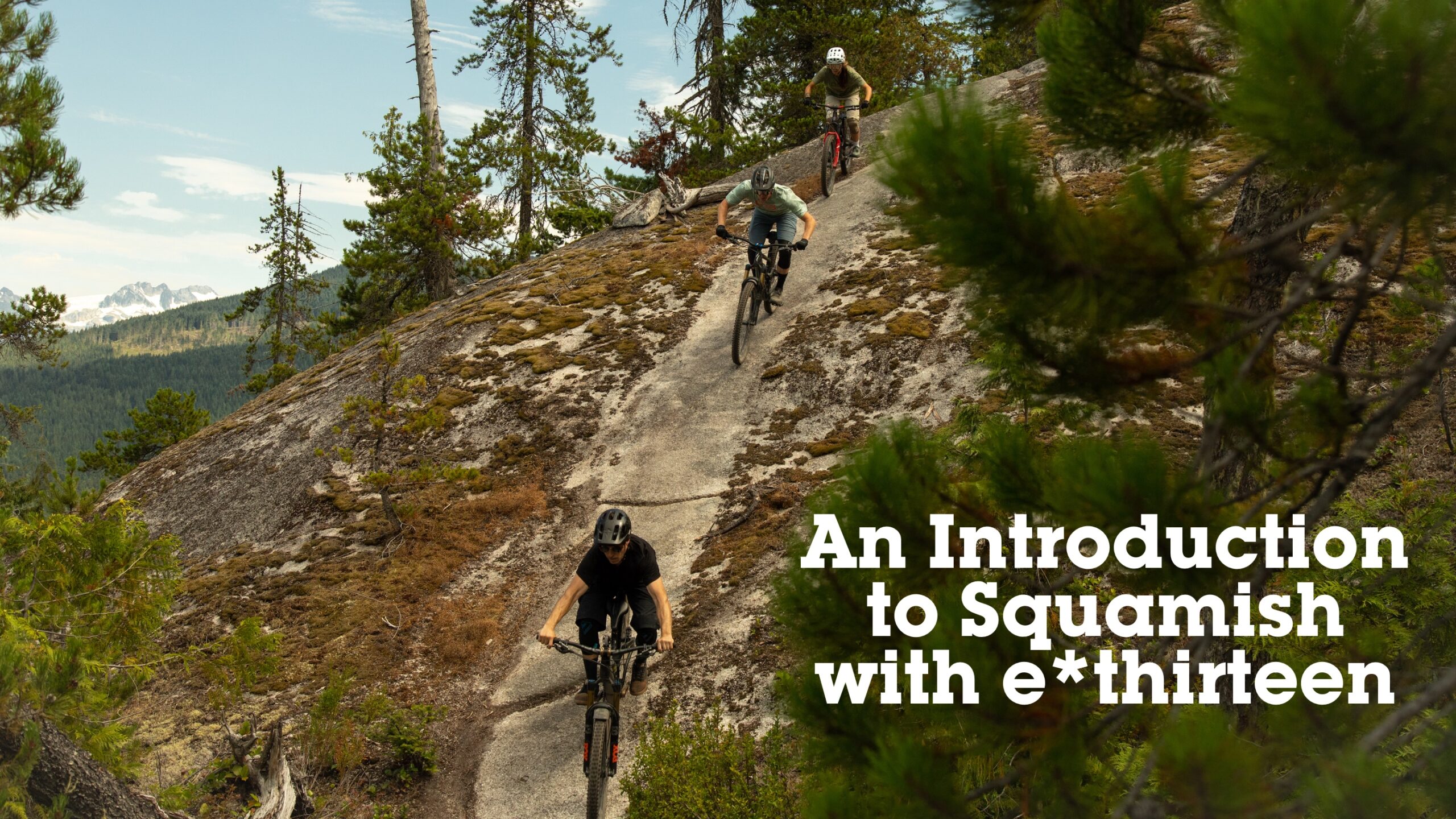 An Introduction to Squamish With e*thirteen – Mountain Bike Feature